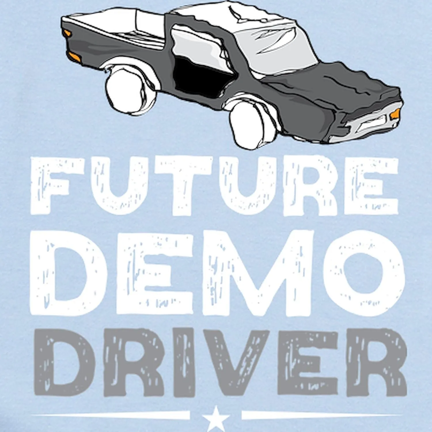CafePress Future Demo Driver Demolition Derby Driv Body Suit Cute Long Sleeve Infant Baby Bodysuit Romper
